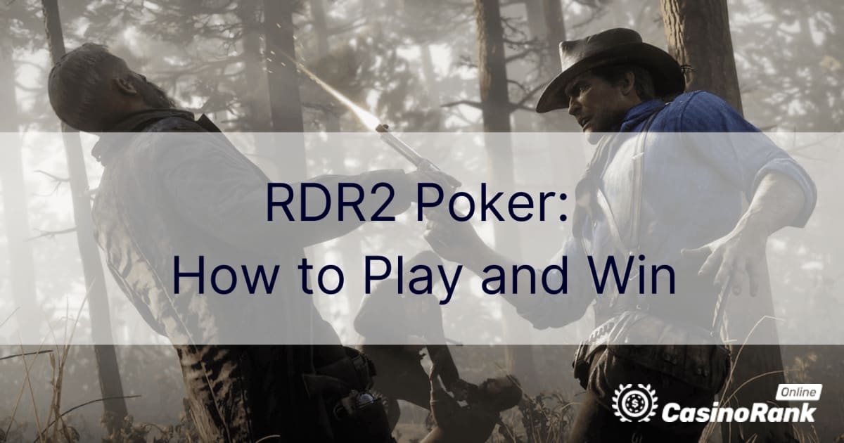 RDR2 Poker: Jak hrát a vyhrávat