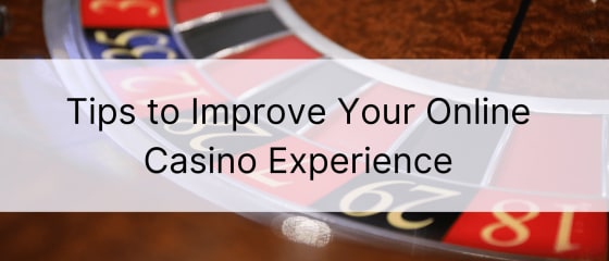 Tipy, jak zlepšit zážitek z online kasina