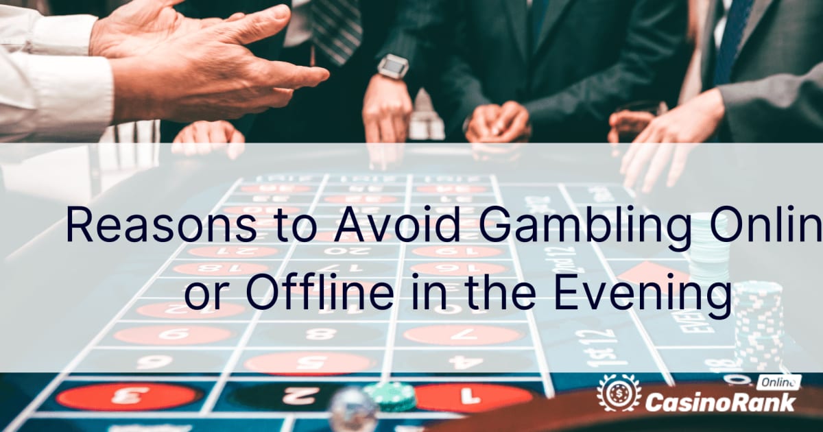 Důvody, proč se večer vyhnout hazardním hrám online nebo offline