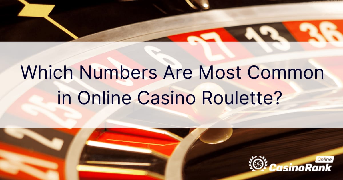 Která čísla jsou nejčastější v ruletě online kasina?