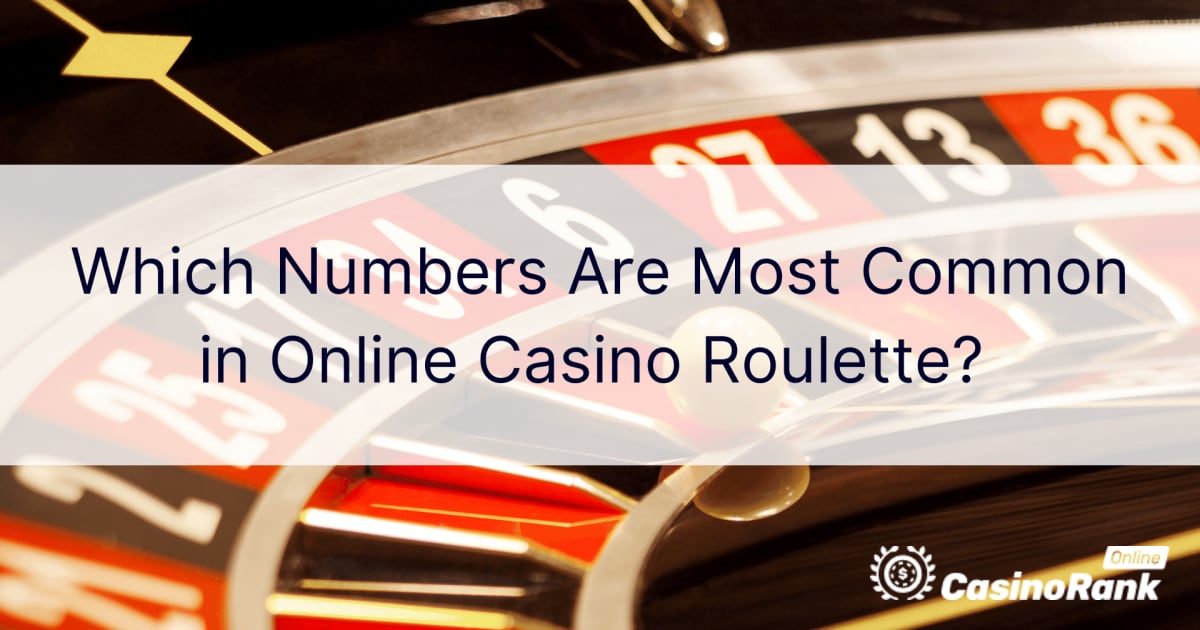 Která čísla jsou nejčastější v ruletě online kasina?